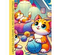 Il mio primo gattino: libro da colorare per i giovani amanti degli animali