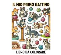 Il mio primo gattino: libro da colorare per i giovani amanti degli animali