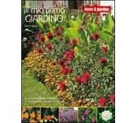 Il mio primo giardino. Ediz. illustrata