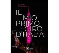 Il mio primo giro d'Italia. I ricordi dei friulani