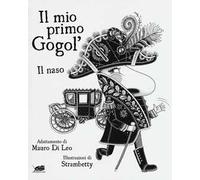 Il mio primo Gogol'. Il naso di Nikolaj Gogol'