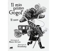 Il mio primo Gogol'. Il naso di Nikolaj Gogol'