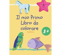 Il Mio Primo Libro da Colorare Animali: Quaderno da Colorare per bambini e bambine da 3 anni in poi. Un libro di attività con figure di Animali grandi da poter ritagliare.