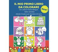 Il Mio Primo Libro da Colorare con Letture Parole Bilingue Italian olandese Attività Creative per Bambini 2-8 anni: 100 Immagini semplicissime e ... rendere l'esperienza del tutto gratificante.