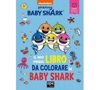 Il mio primo libro da colorare di Baby Shark. Ediz. illustrata