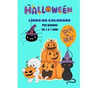 Il Mio Primo Libro da Colorare di Halloween: Disegni Semplici per Bambini dai 3 ai 7 Anni : Zucche, Fantasmi, Streghetti e Mostri Buffi
