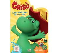 Il mio primo libro da colorare. Grisù. Ediz. a colori