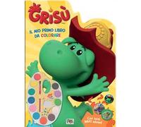 Il mio primo libro da colorare. Grisù. Ediz. a colori. Con acquerelli