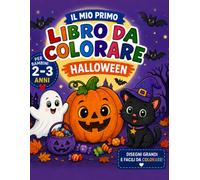 Il mio primo libro da colorare: Halloween: 40 disegni grandi e facili da colorare per bambini di 2-3 anni
