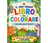 Il mio primo libro da colorare: I miei dinosauri preferiti