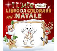 Il mio primo libro da colorare sul Natale: 50 bellissimi disegni a tema natalizio con linee semplici e spesse. Regalo di Natale perfetto per bambini da 1 anno in su.