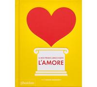 Il Mio Primo Libro D'Arte. L'Amore - - 2024