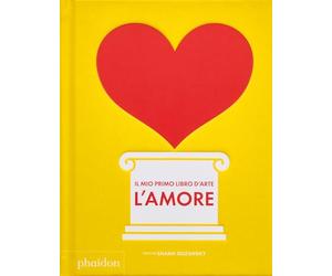 Il mio primo libro d'arte. L'amore