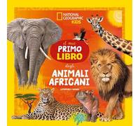 Il mio primo libro degli animali africani. Ediz. a colori