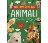 Il mio primo libro degli animali. Ediz. illustrata