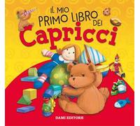 Il mio primo libro dei capricci. Ediz. a colori