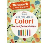 Il mio primo libro dei colori. Montessori: un mondo di conquiste. Ediz. a colori
