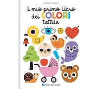 Il mio primo libro dei colori tattile. Toccalibri - 2024 - Edizio