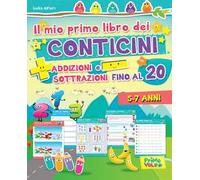 Il mio primo libro dei conticini. Addizioni e sottrazioni fino al 20. Ediz. a colori