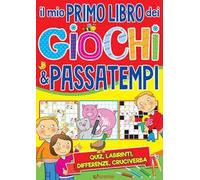 Il mio primo libro dei giochi & passatempi. Ediz. a colori