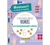 Il mio primo libro dei numeri. Montessori: un mondo di conquiste. Con adesivi. Ediz. a colori