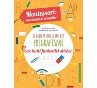 Il mio primo libro dei pregrafismi. Montessori: un mondo di conquiste. Con adesivi. Ediz. a colori