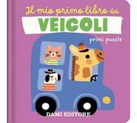 Il mio primo libro dei veicoli. Primi puzzle. Ediz. a colori