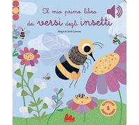 Il mio primo libro dei versi degli insetti. Libro sonoro. Ediz. a colori