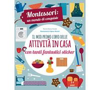 Il mio primo libro della casa. Montessori un mondo di conquiste. Con adesivi. Ediz. a colori