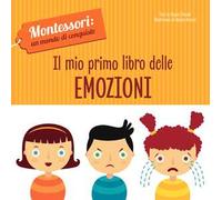 Il mio primo libro delle emozioni. Montessori: un mondo di conquiste. Ediz. a colori