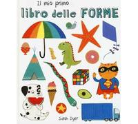 Il mio primo libro delle forme. Ediz. italiana e inglese