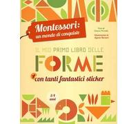 Il mio primo libro delle forme. Montessori: un mondo di conquiste. Ediz. a colori