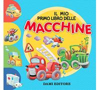 Il mio primo libro delle macchine. Ediz. a colori