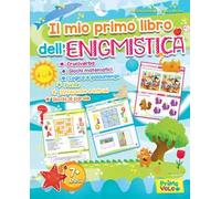 Il mio primo libro dell'enigmistica. Cruciverba, giochi matematici, logica e passatempi, puzzle, differenze e intrusi, giochi di parole. Ediz. a colori