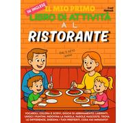 Il Mio Primo Libro di Attività in Inglese: Al Ristorante - Giochi di Vocabolario, Unisci i Puntini, Ortografia, Disegni da Colorare & Puzzle | ... per Bambini 5-10 Anni (Perfetto per ESL)