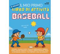 Il Mio Primo Libro di Attività in Inglese: Baseball - Pagine da Colorare, Unisci i Puntini, Labirinti, Giochi di Parole e Trova le Differenze | ... per ESL): Speciale per il Lessico Sportivo