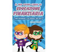 IL MIO PRIMO LIBRO DI EDUCAZIONE FINANZIARIA