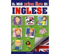 Il mio primo libro di inglese. Ediz. a colori