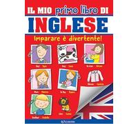 Il mio primo libro di inglese. Ediz. a colori