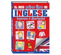 Il mio primo libro di inglese. Imparare è divertente! Ediz. a colori