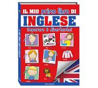 Il mio primo libro di inglese. Imparare è divertente! Ediz. a colori