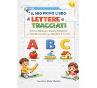 Il mio primo libro di lettere e tracciati. Colora, ripassa e impara l'alfabeto con attività educative