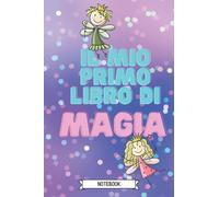 Il mio primo libro di Magia Quaderno degli incantesimi Notebook: quaderno per bambini per scrivere incantesimi, con fate e personaggi magici