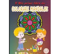 Il Mio Primo Libro Di Mandala: 49 Mandalas Fáciles De Colorear, Disegni per bambini