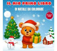 Il mio primo libro di Natale da colorare (2-5 anni): Disegni semplici e grandi per bambini piccoli - Perfetto per i primi lavoretti natalizi