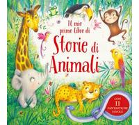 Il mio primo libro di storie di animali. Ediz. a colori