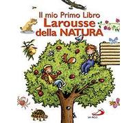 Il mio primo libro Larousse della natura