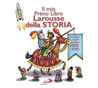 Il mio primo libro Larousse della storia [Hardcover] [May 03, 2007] Rivolta, M.