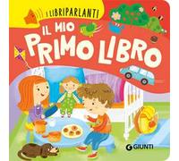 Il mio primo libro. Libri parlanti. Ediz. a colori