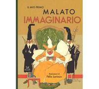 Il mio primo Malato immaginario. Ediz. illustrata
